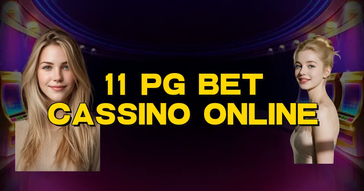 11 Pg Bet Cassino Online Oficial