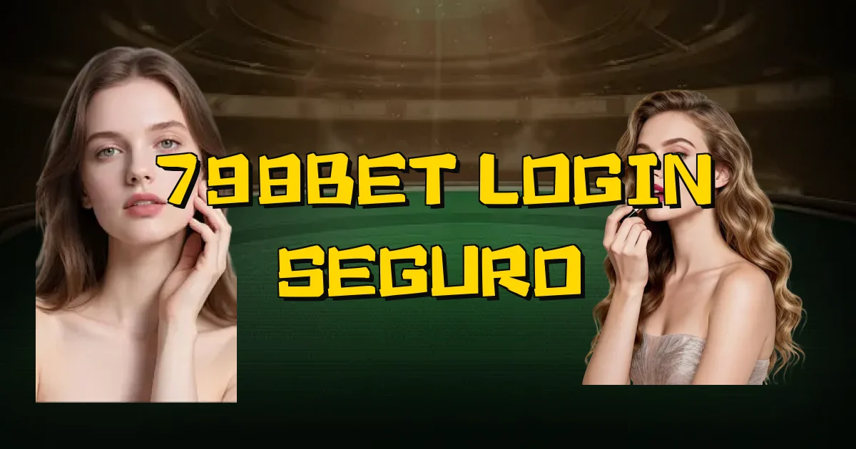 798Bet Login Seguro Oficial