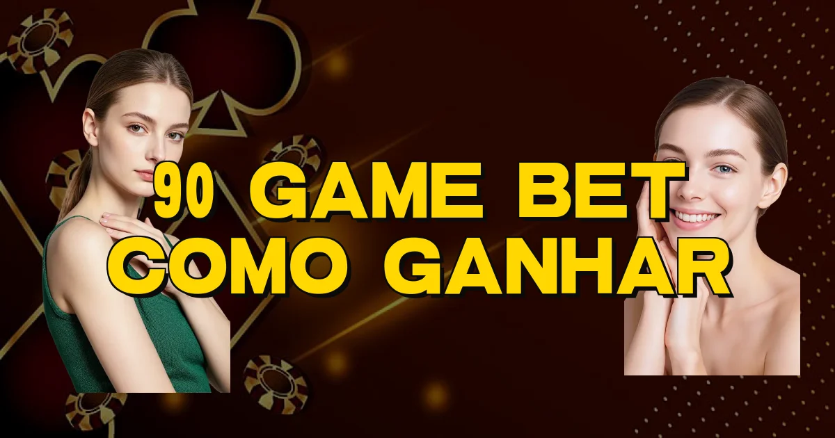 90 Game Bet Como Ganhar Oficial