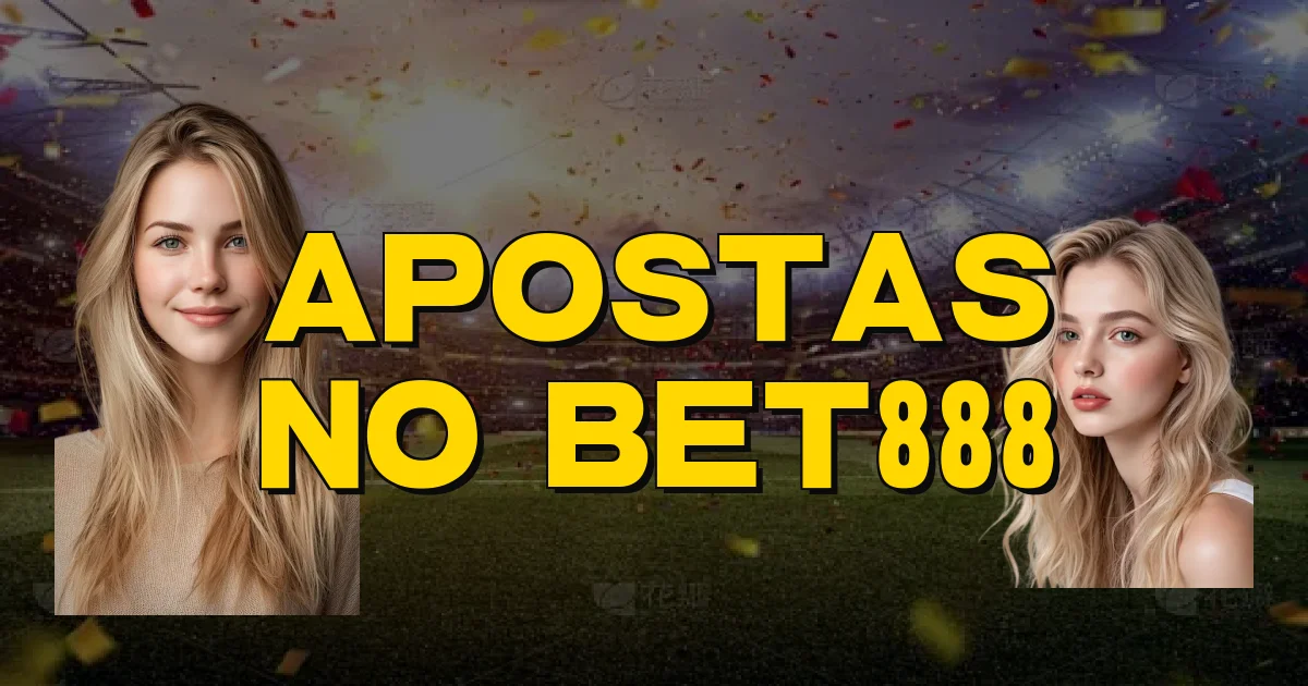 Apostas No Bet888 Oficial