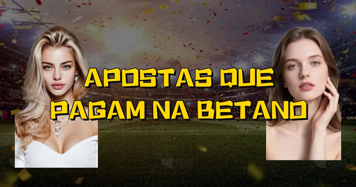 Apostas Que Pagam Na Betano Oficial