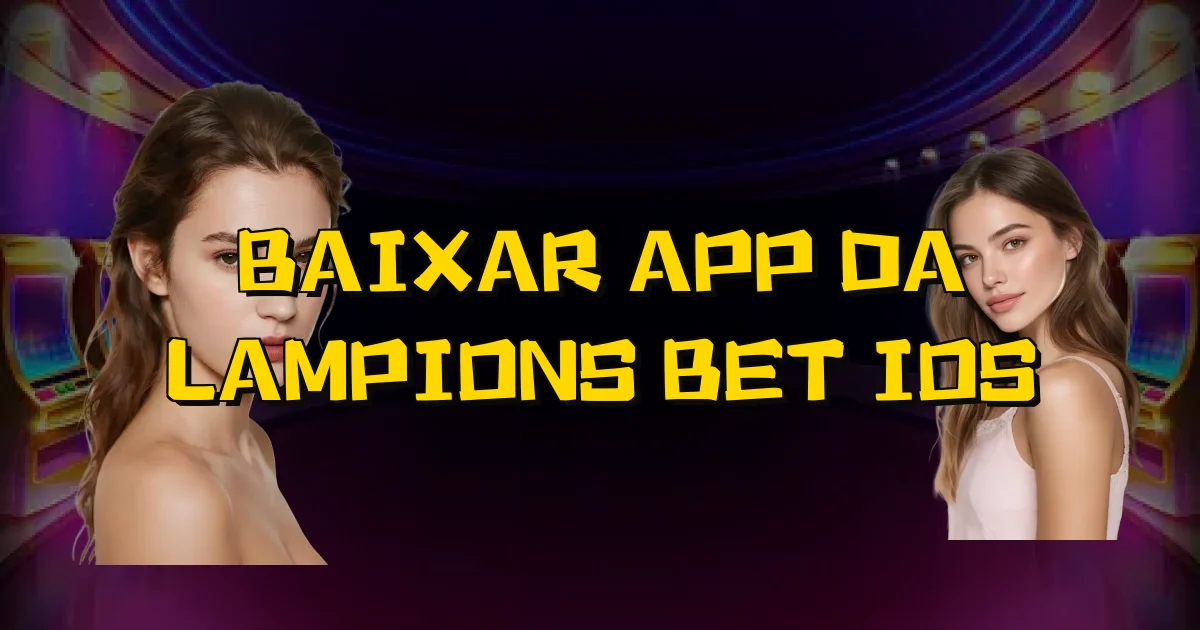 Baixar App Da Lampions Bet Ios Oficial