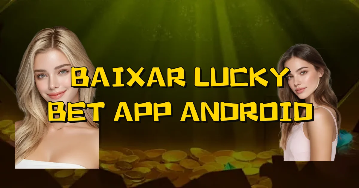 Baixar Lucky Bet App Android Oficial