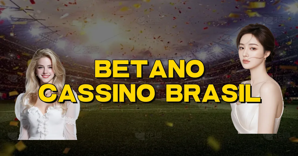 Betano Cassino Brasil Oficial