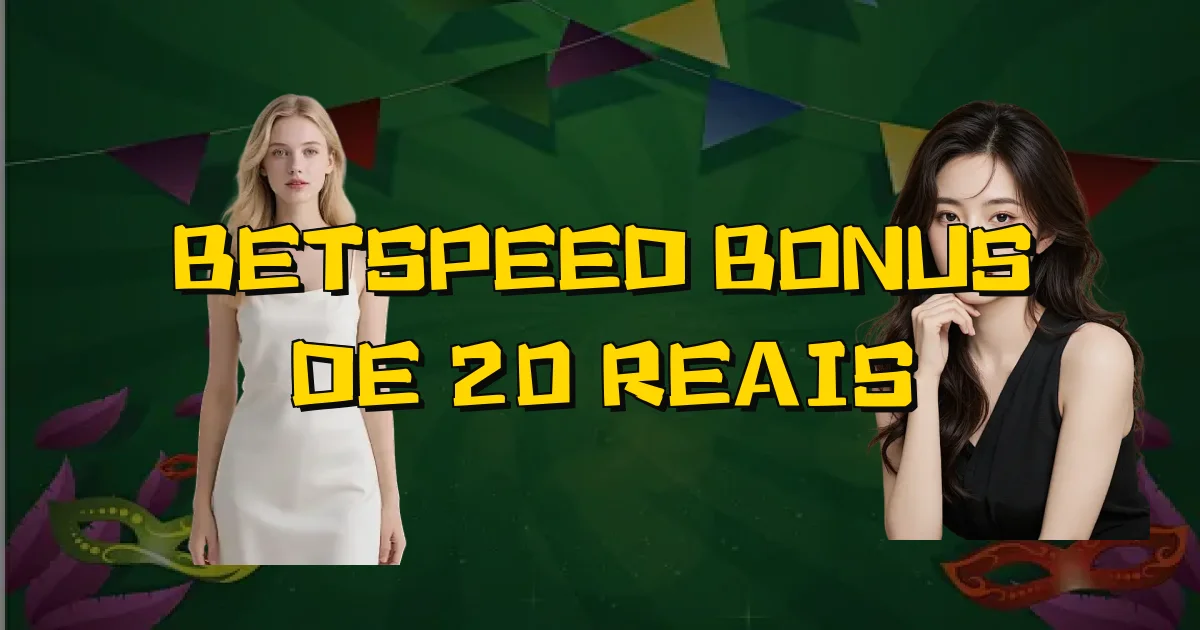 Betspeed Bonus De 20 Reais Oficial