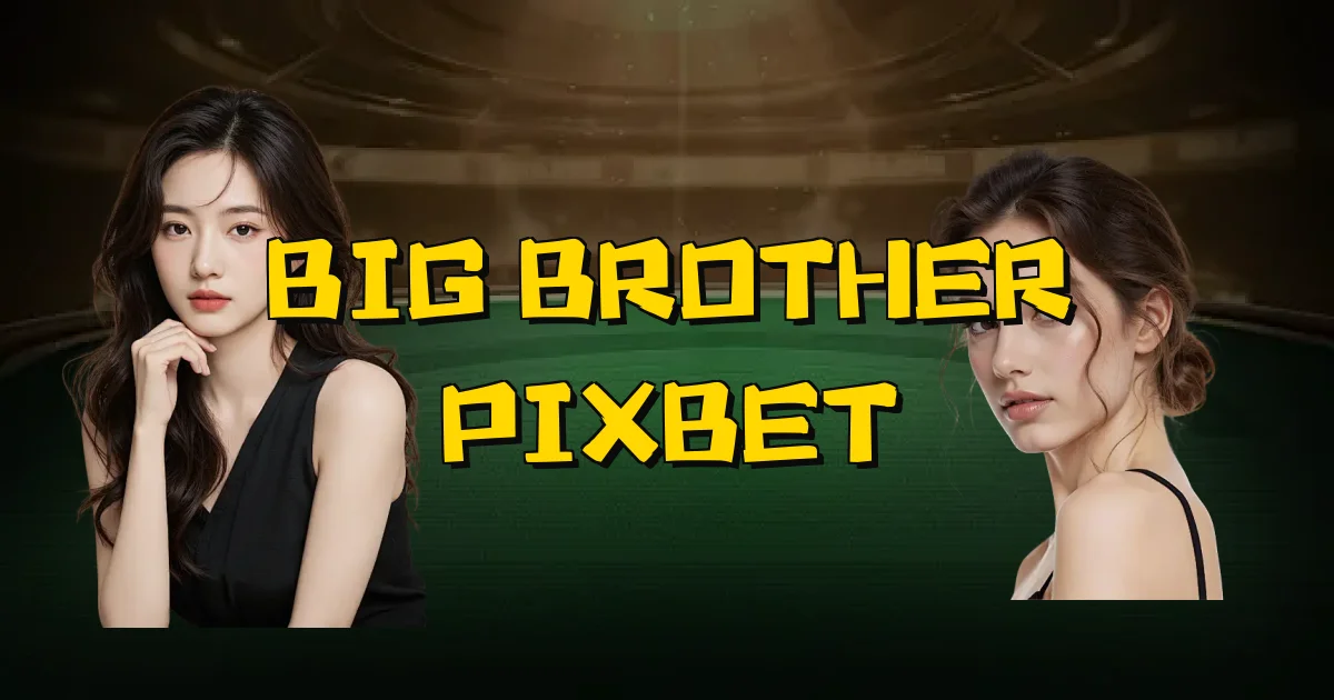 Big Brother Pixbet Oficial