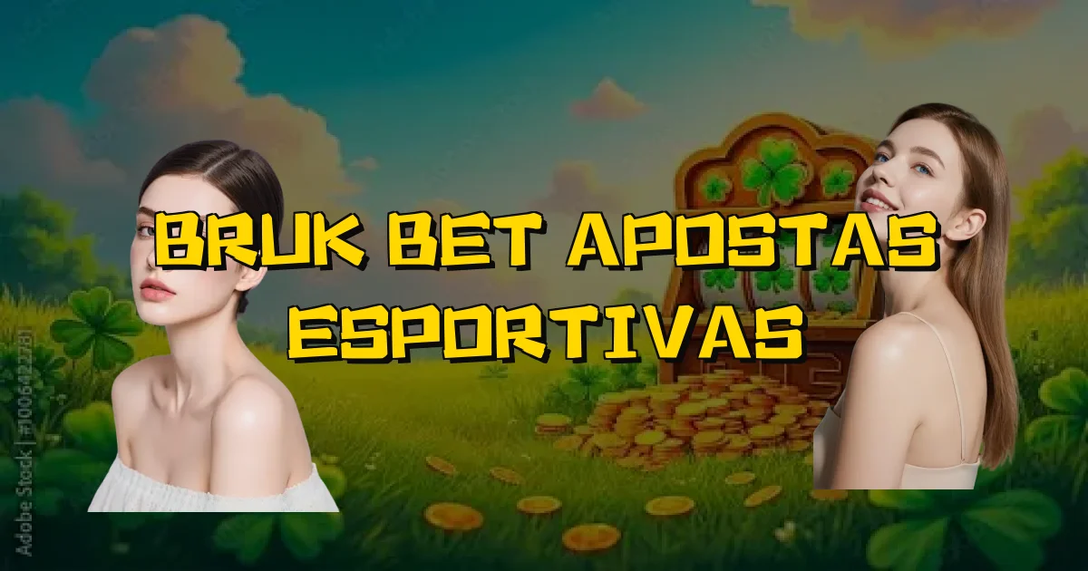 Bruk Bet Apostas Esportivas Oficial