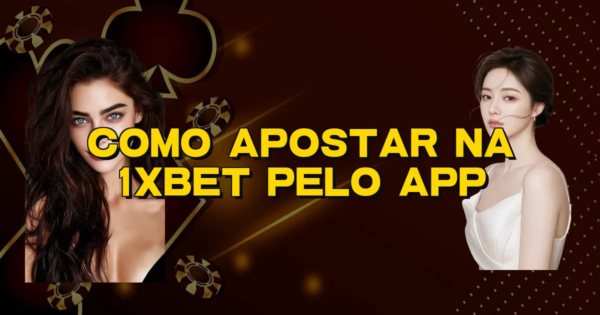 Como Apostar Na 1Xbet Pelo App Oficial