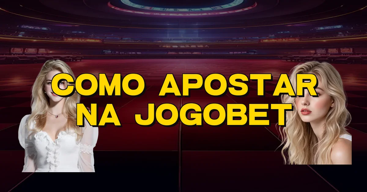 Como Apostar Na Jogobet Oficial