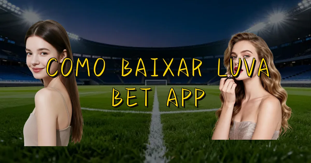 Como Baixar Luva Bet App Oficial