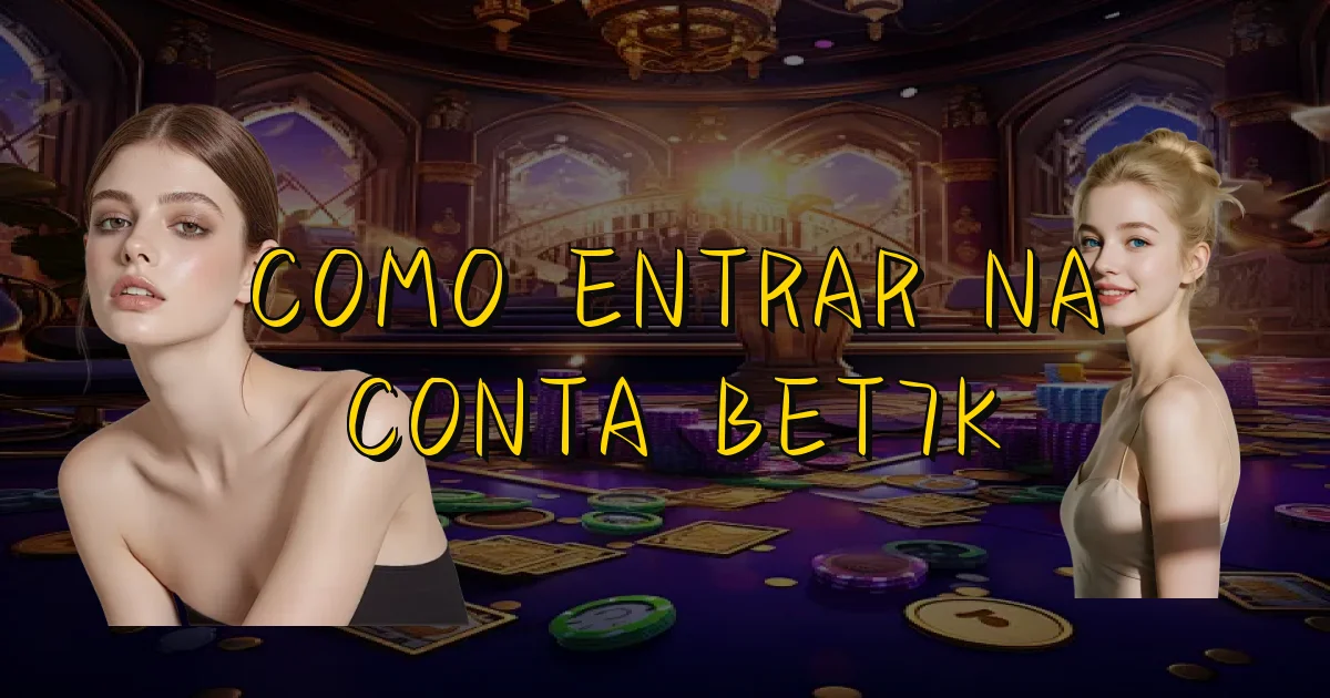 Como Entrar Na Conta Bet7K Oficial