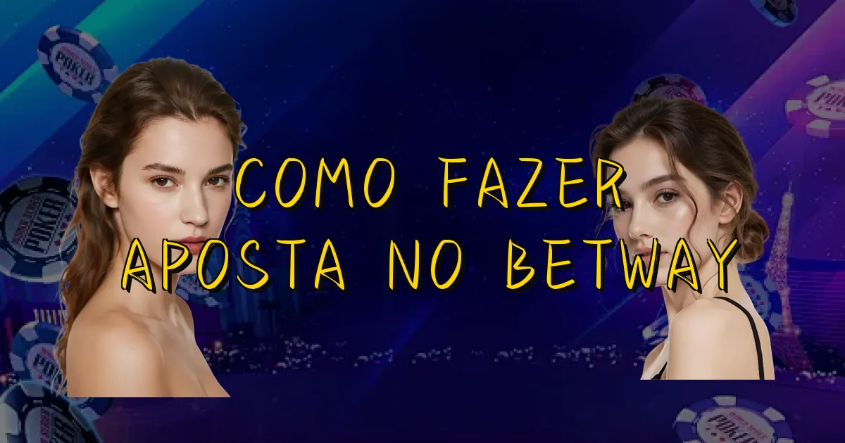 Como Fazer Aposta No Betway Oficial