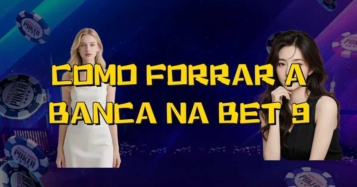 Como Forrar A Banca Na Bet 9 Oficial