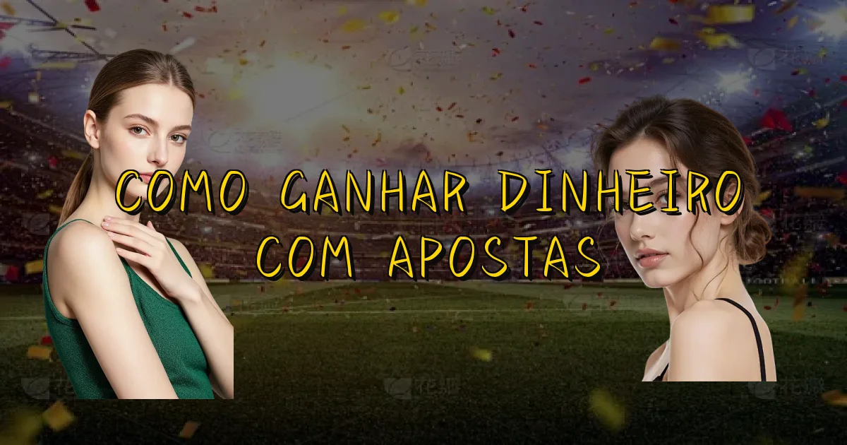 Como Ganhar Dinheiro Com Apostas Oficial
