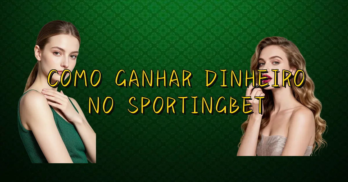 Como Ganhar Dinheiro No Sportingbet Oficial