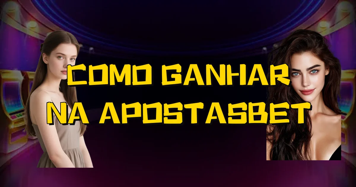 Como Ganhar Na Apostasbet Oficial