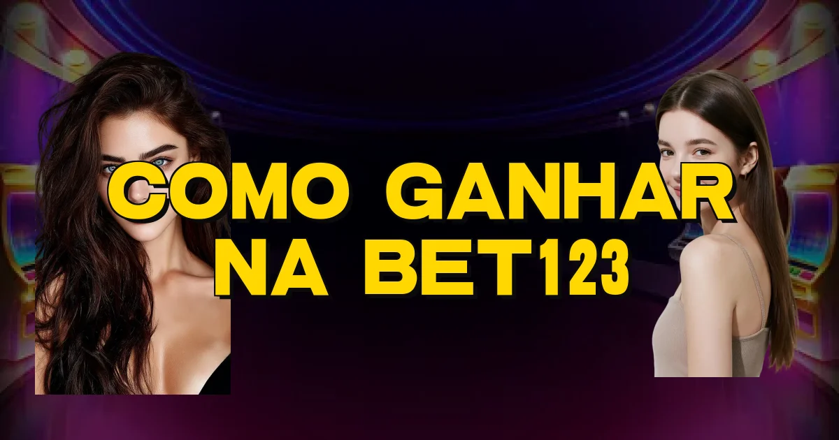 Como Ganhar Na Bet123 Oficial