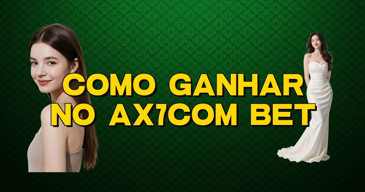 Como Ganhar No Ax7Com Bet Oficial