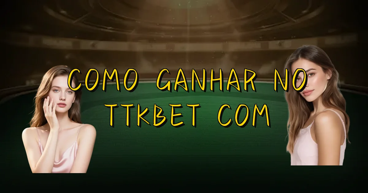 Como Ganhar No Ttkbet Com Oficial