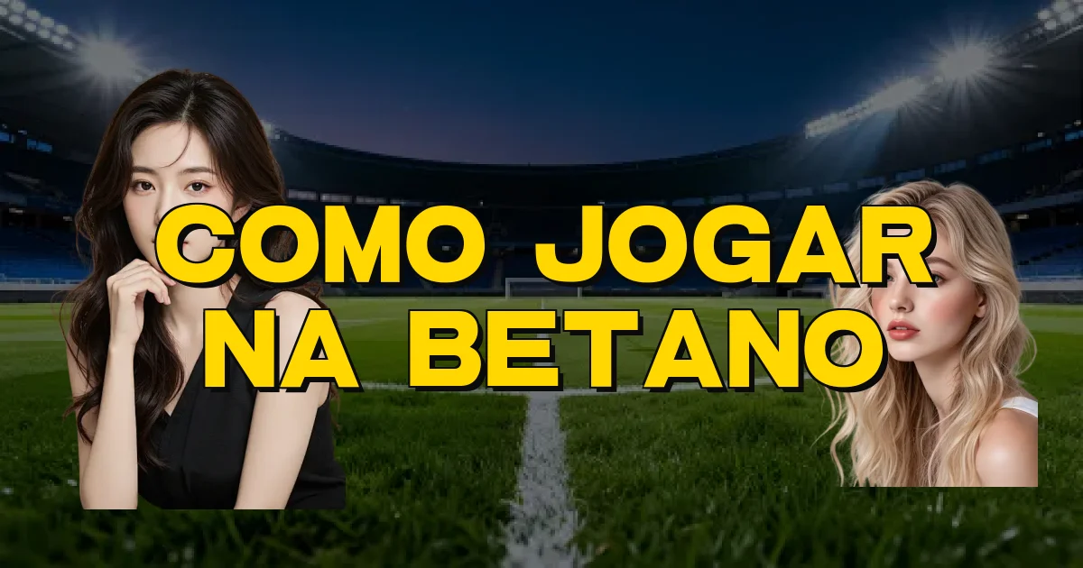 Como Jogar Na Betano Oficial