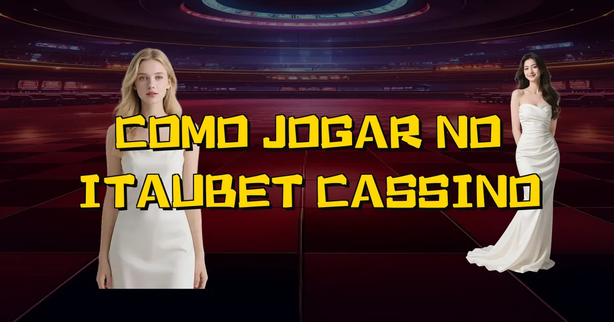 Como Jogar No Itaubet Cassino Oficial
