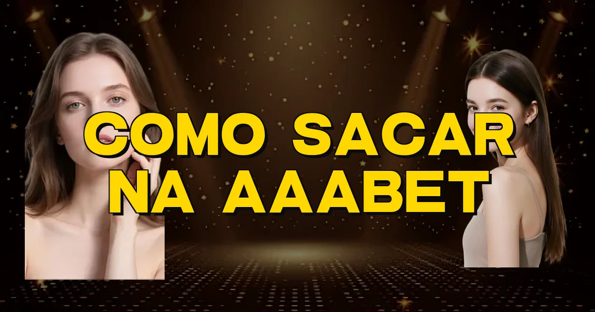 Como Sacar Na Aaabet Oficial