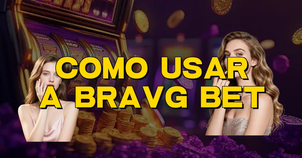 Como Usar A Bravg Bet Oficial