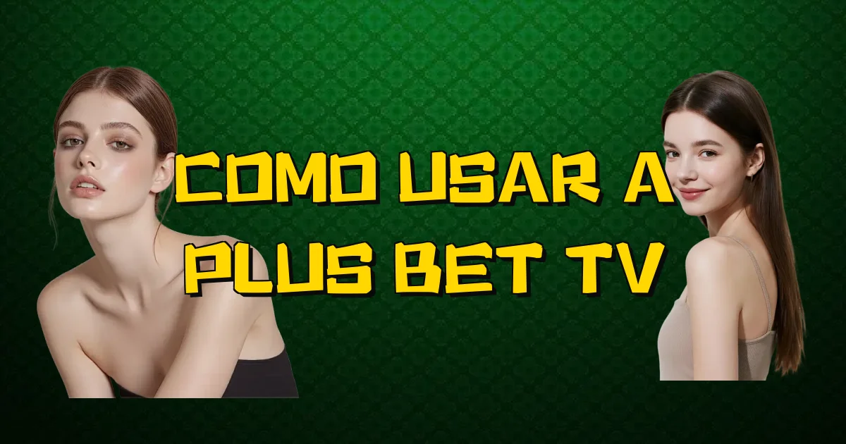 Como Usar A Plus Bet Tv Oficial