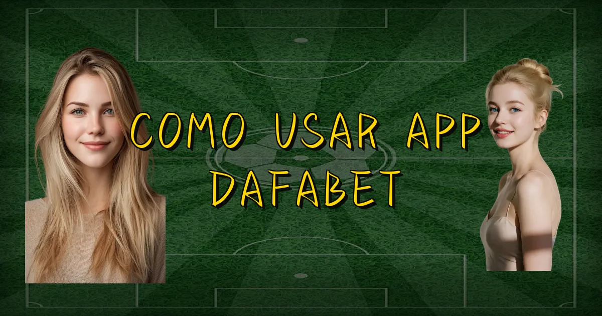 Como Usar App Dafabet Oficial