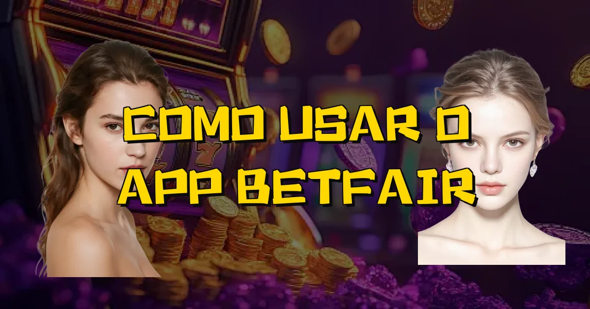 Como Usar O App Betfair Oficial