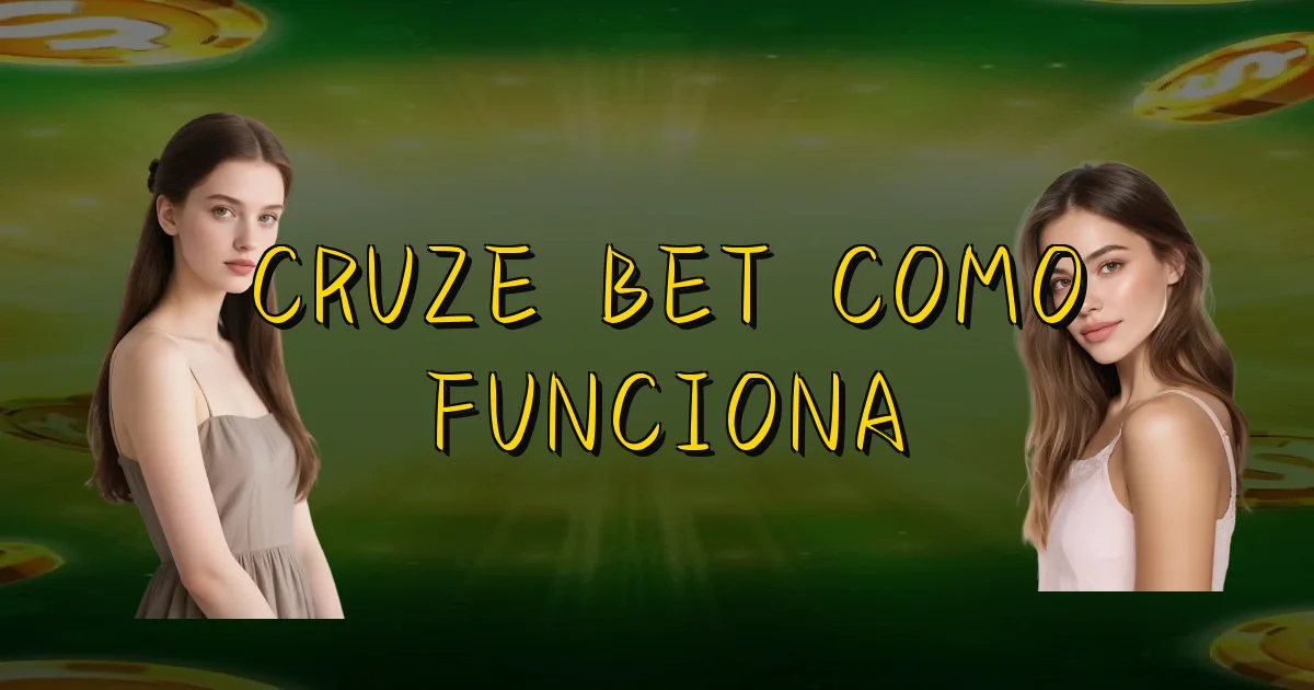 Cruze Bet Como Funciona Oficial