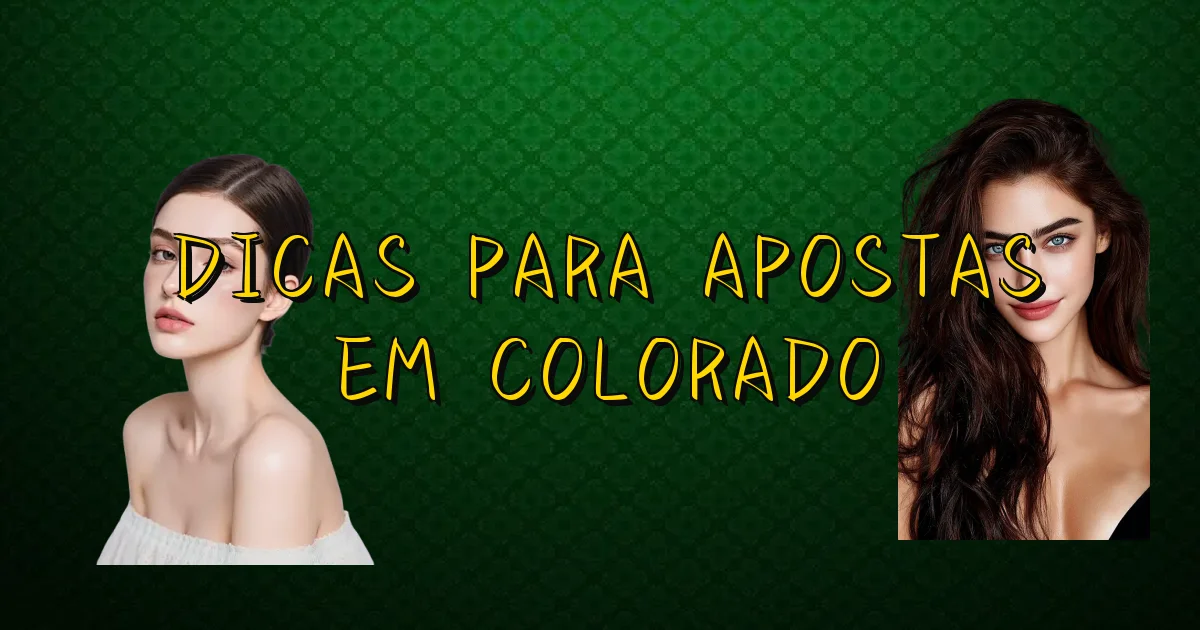 Dicas Para Apostas Em Colorado Oficial