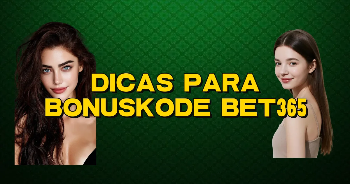 Dicas Para Bonuskode Bet365 Oficial