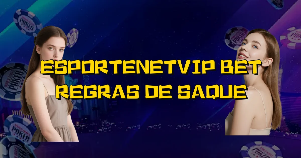 Esportenetvip Bet Regras De Saque Oficial