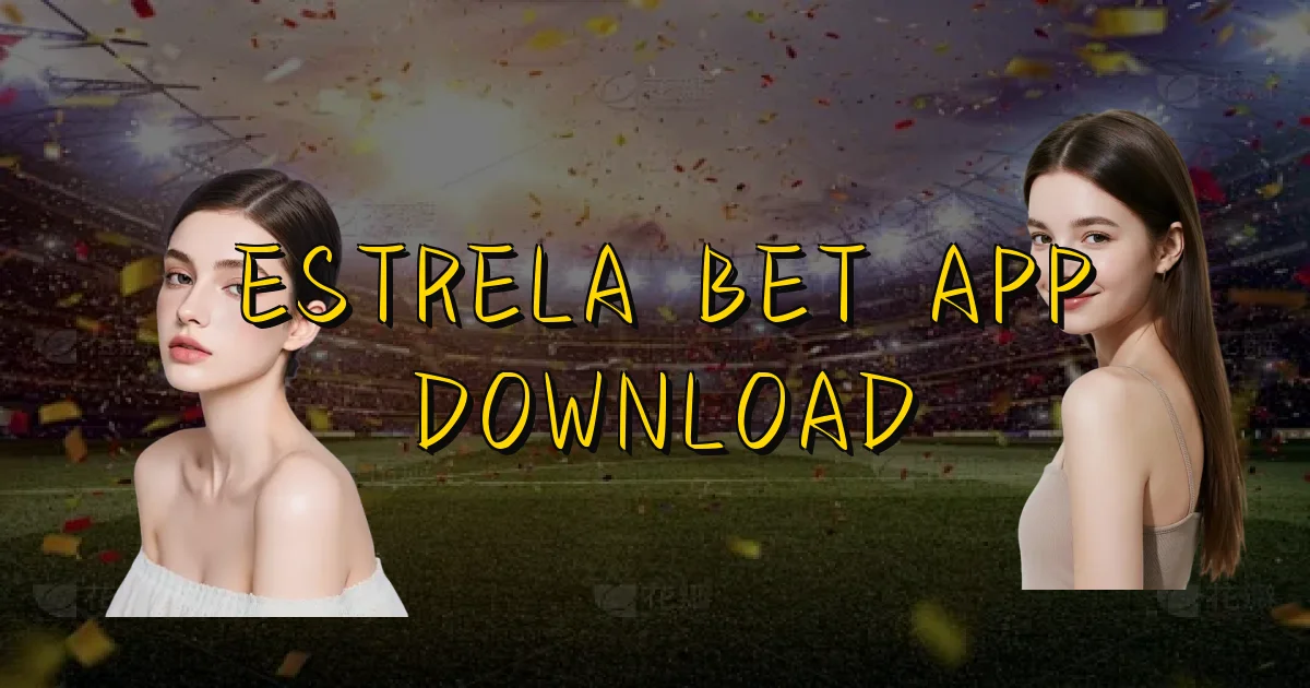 Estrela Bet App Download Oficial