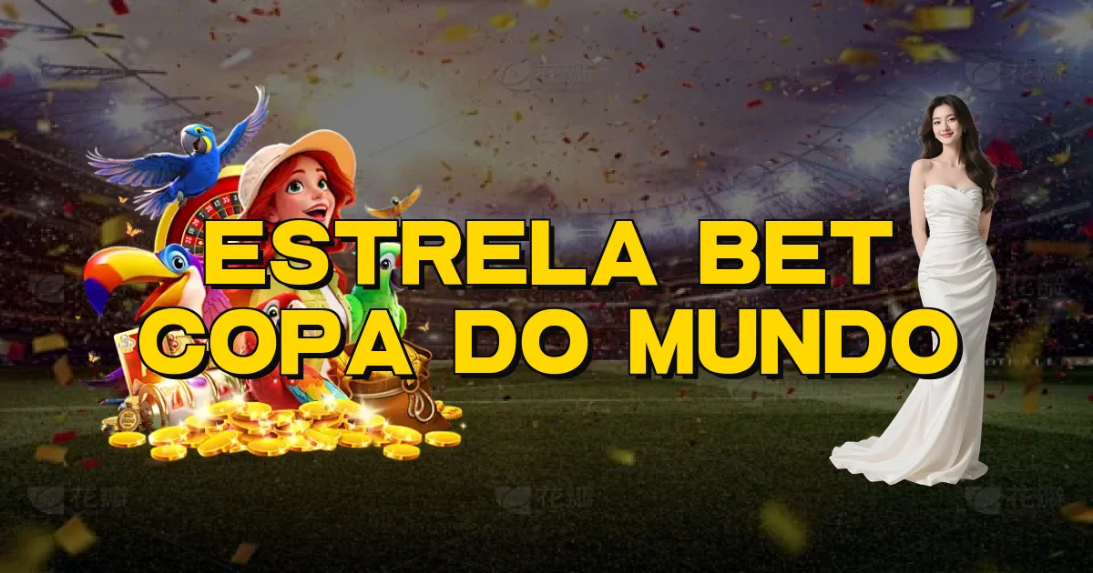 Estrela Bet Copa Do Mundo Oficial