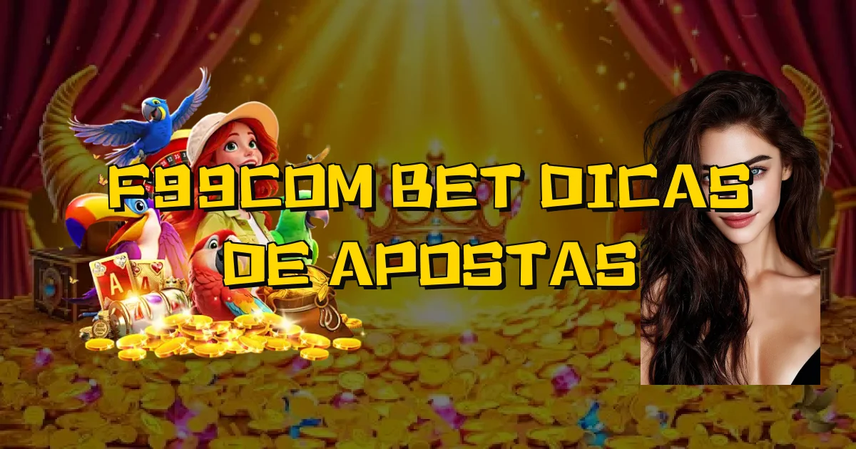 F99Com Bet Dicas De Apostas Oficial