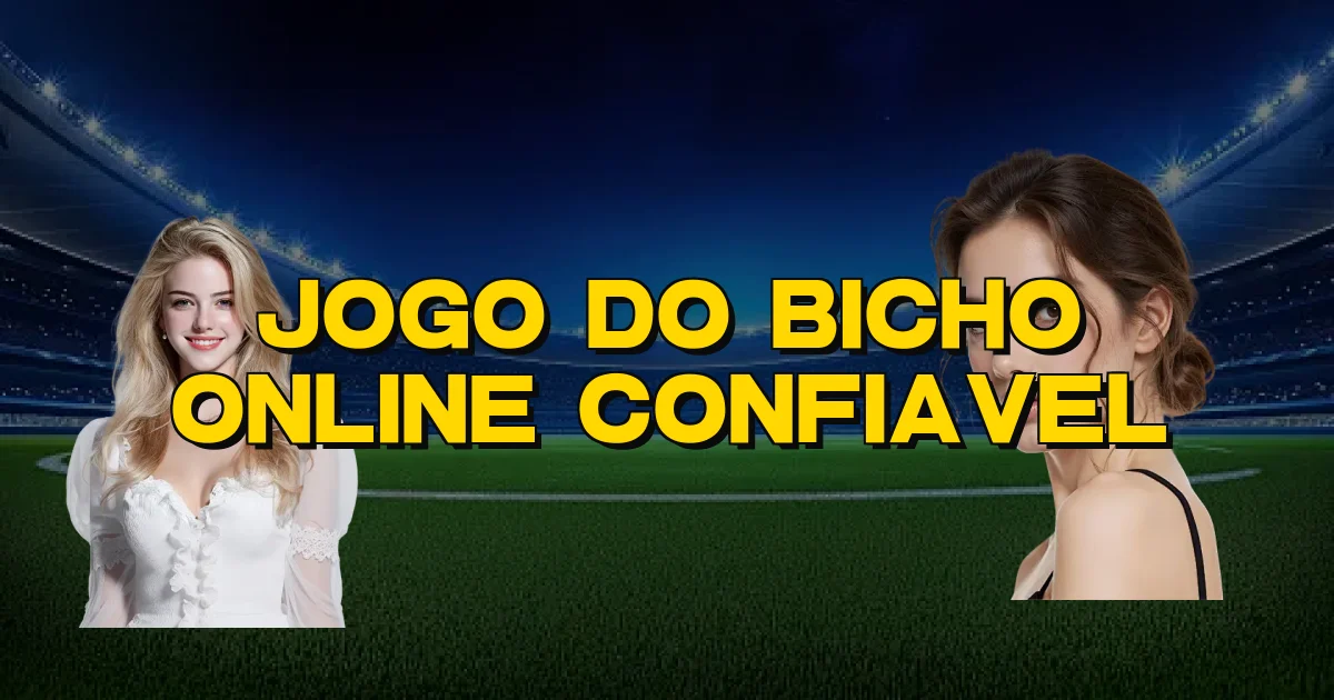 Jogo Do Bicho Online Confiavel Oficial