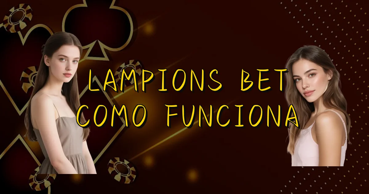 Lampions Bet Como Funciona Oficial