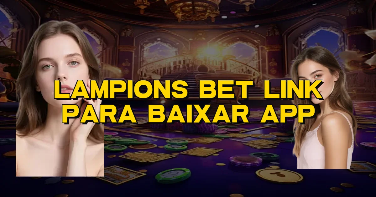 Lampions Bet Link Para Baixar App Oficial