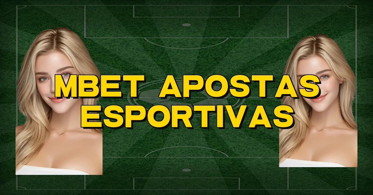 Mbet Apostas Esportivas Oficial