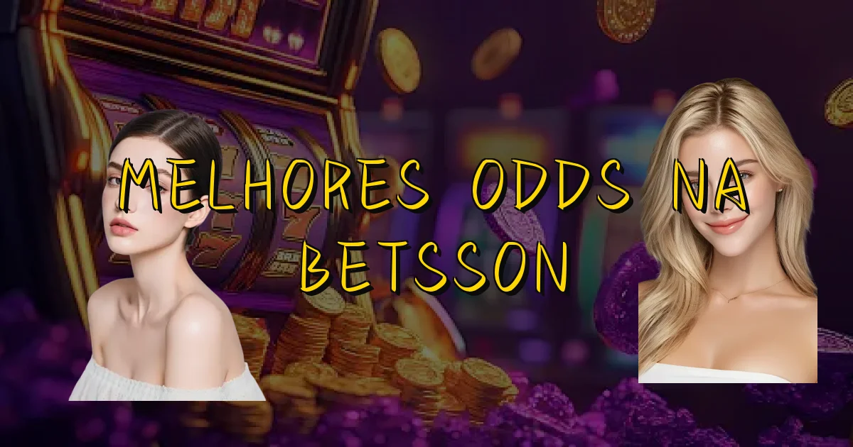 Melhores Odds Na Betsson Oficial