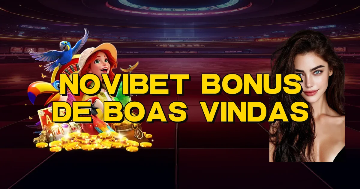 Novibet Bonus De Boas Vindas Oficial