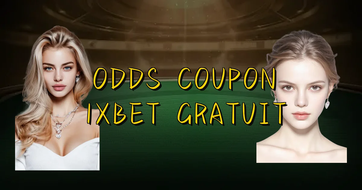Odds Coupon 1Xbet Gratuit Oficial