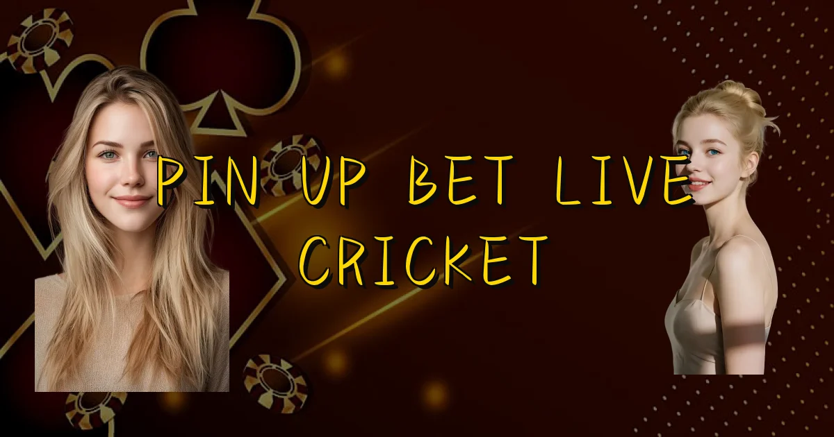 Pin Up Bet Live Cricket Oficial