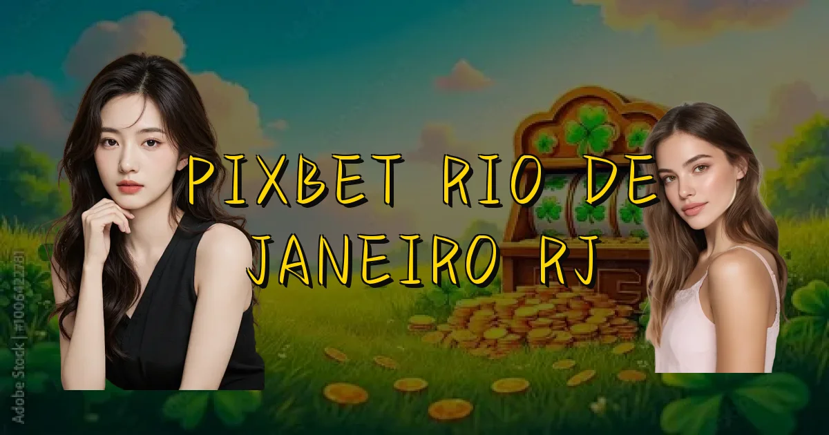 Pixbet Rio De Janeiro Rj Oficial