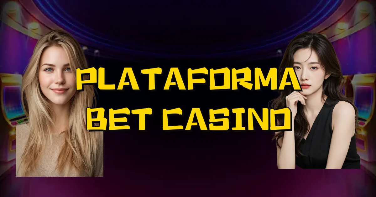 Plataforma Bet Casino Oficial