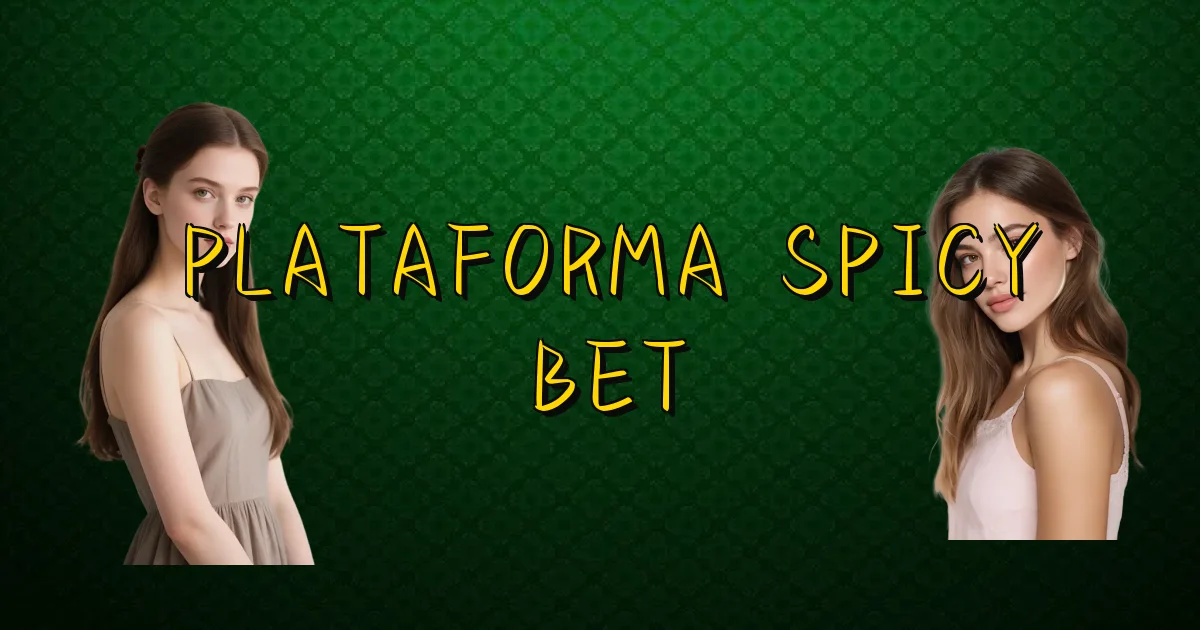 Plataforma Spicy Bet Oficial