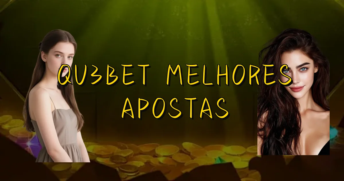 Qu3Bet Melhores Apostas Oficial