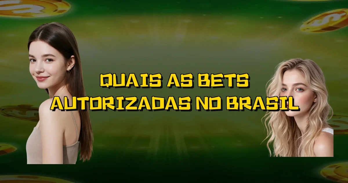 Quais As Bets Autorizadas No Brasil Oficial